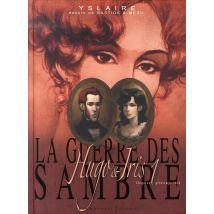 La Guerre Des Sambre - Hugo Et Iris T.1 - Printemps 1830 : Le Mariage D'Hugo