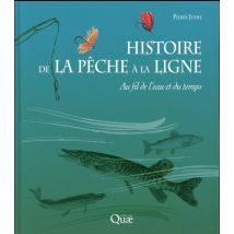 Histoire De La Pêche À La Ligne - Au Fil De L'Eau Et Du Temps