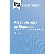A Escola Para As Esposas De Molière (analise Do Livro) : Analise Completa E Resumo Pormenorizado Do Trabalho