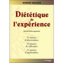 Diététique De L'Expérience - 50 Années D'Observations, 50 Années De Réflexion, 50 Années D'Applications (3e Édition)