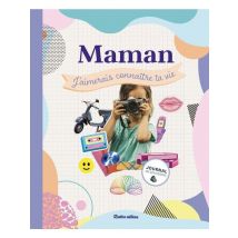 Maman, J'Aimerais Connaître Ta Vie