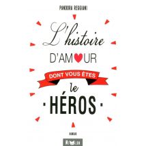 L'Histoire D'Amour Dont Vous Êtes Le Héros
