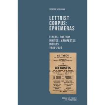 Lettrist Corpus: Ephemera : Flyers, Posters, Invites, Manifestos 1946-2023