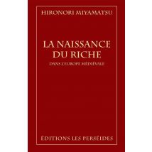 La Naissance Du Riche Dans L'Europe Médiévale