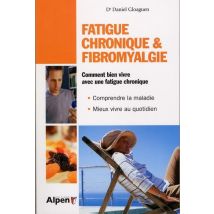 Fatigue Chronique & Fibromyalgie - Comment Bien Vivre Avec Une Fatigue Chronique