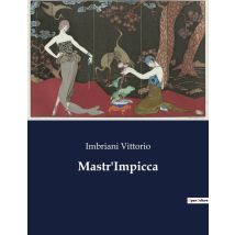 Mastr'impicca : Un Racconto Di Intrighi E Magia Nel Regno Di Scaricabarili