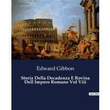 Storia Della Decadenza E Rovina Dell Impero Romano Vol Viii