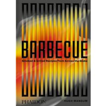 Barbecue : Smoked & Grilled Recipes From Across The Globe