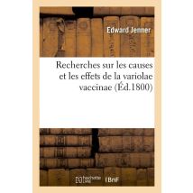 Recherches Sur Les Causes Et Les Effets De La Variolae Vaccinae (ed.1800)