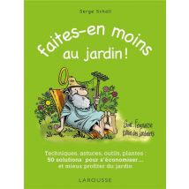 Faites-en Moins Au Jardin !