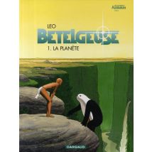 Bételgeuse Tome 1 : La Planète