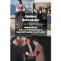 c'était Mon Chef : Mémoires De La Principale Secrétaire D'Hitler