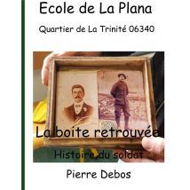 La Boîte Retrouvée - Histoire Du Soldat Pierre Debos