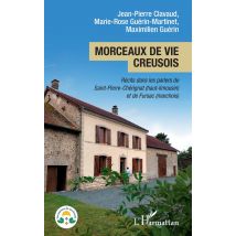 Morceaux De Vie Creusois : Récits Dans Les Parlers De Saint-pierre-chérignat (haut-limousin) Et De Fursac (marchois)