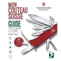 Mon Couteau Suisse - Guide Pour Le Camping Et La Survie
