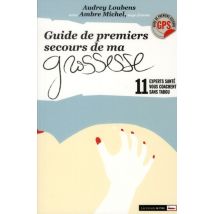 Guide De Premiers Secours De Ma Grossesse - 11 Experts Santé Vous Coachent Sans Tabou