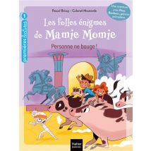 Les Folles Énigmes De Mamie Momie Tome 6 : Personne Ne Bouge !