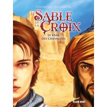 Le Sable Et La Croix Tome 1 : Le Krak Des Chevaliers