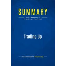 Summary : Trading Up (review And Analysis Of Silverstein And Fiske's Book)