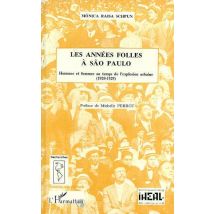 Les Années Folles À São Paulo - Hommes Et Femmes Au Temps De L'Explosion Urbaine 1920-1929