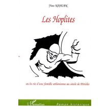 Les Hoplites Ou La Vie D'Une Famille Athenienne Au Siecle De Pericles