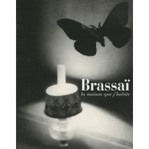 Brassaï, La Maison Que J'Habite