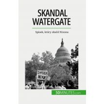 Skandal Watergate : Spisek, Który Obalil Nixona