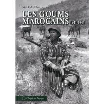 Les Goums Marocains : 1943-1945, De La Tunisie À L'Allemagne