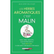 Les Herbes Aromatiques, C'Est Malin