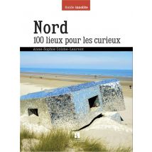 Nord - 100 Lieux Pour Les Curieux