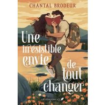 Une Irrésistible Envie De Tout Changer