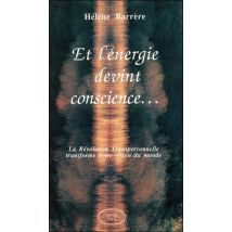 Et L'Energie Devint Conscience... La Revolution Transpersonnelle