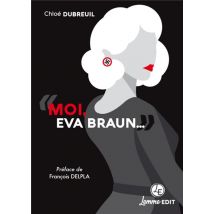 Moi, Eva Braun...