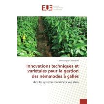Innovations Techniques Et Variétales Pour La Gestion Des Nématodes À Galles