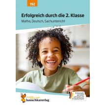Erfolgreich Durch Die Klasse Tome 192 : Erfolgreich Durch Die 2. Klasse Mathe, Deutsch, Sachunterrich