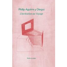 Philip Aguirre Y Otegui. L'Invitation Au Voyage Works On Paper
