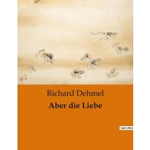 Aber Die Liebe : Kulturelle Praktiken Und Bräuche Der Volker Ozeaniens