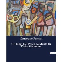 Gli Elogi Del Porco La Mente Di Pietro Giannone