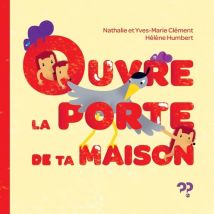 Ouvre La Porte De Ta Maison