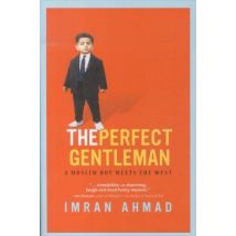 The Perfect Gentleman: A Muslim Boy Meets The West