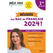 Réussis Ton Bac De Français 2024 ! 1re Générale