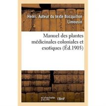 Manuel Des Plantes Médicinales Coloniales Et Exotiques