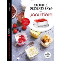 Yaourts, Desserts & Cie Avec La Yaourtière Multi Délices