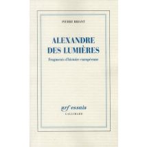 Alexandre Des Lumières - Fragments D'Histoire Européenne