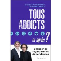 Tous Addicts, Et Après ? Changer De Regard Sur Les Dépendances