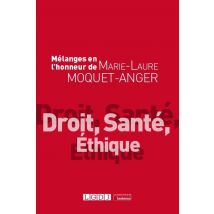 Mélanges En L'Honneur De Marie-laure Moquet-anger : Droit, Santé, Éthique