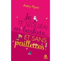 Je Te Séduirai En Baskets... Et Sans Paillettes !