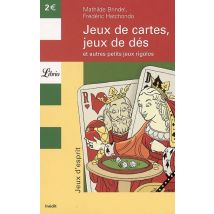 Jeux De Cartes, Jeux De Des - Et Autres Petits Jeux Rigolos
