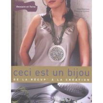 Ceci Est Un Bijoux - De La Recup' A La Creation