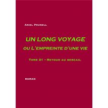 Un Long Voyage Ou L'Empreinte D'Une Vie T.21 - Retour Au Bercail